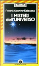 I misteri dell'universo by Caterina Kolosimo, Peter Kolosimo