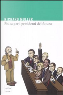 Fisica per i presidenti del futuro by Richard A. Muller