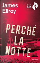 Perché la notte by James Ellroy