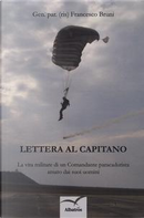 Lettera al capitano. La vita militare di un comandante paracadutista amato dai suoi uomini by Francesco Bruni