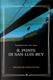 Il ponte di San Luis Rey by Thornton Wilder