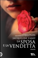 La sposa e la vendetta by Jacqueline Carey