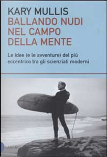 Ballando nudi nel campo della mente by Kary Mullis