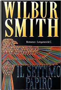 Il settimo papiro by Wilbur Smith