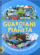 Guardiani del pianeta by Clive Gifford