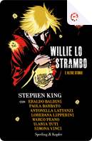 Willie lo strambo e altre storie by Antonella Lattanzi, Eraldo Baldini, Ilaria Tuti, Loredana Lipperini, Marco Peano, Paola Barbato, Simona Vinci, Stephen King