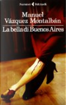 La bella di Buenos Aires by Manuel Vazquez Montalban