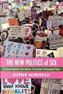 The New Politics of Sex by Stephen Baskerville