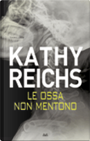 Le ossa non mentono by Kathy Reichs