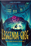 La leggenda di Greg. Una serie di mitici disastri by Chris Rylander