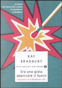 Era una gioia appiccare il fuoco by Ray Bradbury