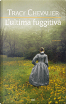 L'ultima fuggitiva by Tracy Chevalier
