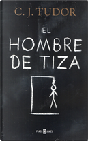 El hombre de tiza by C. J. Tudor