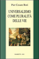 Universalismo come pluralità delle vie by Pier Cesare Bori