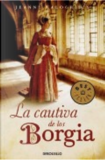 La Cautiva de los Borgia by Jeanne Kalogridis
