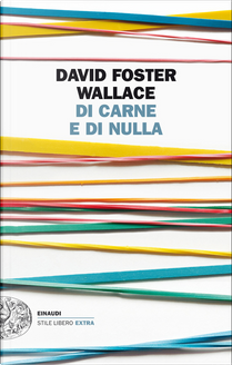 Di carne e di nulla by David Foster Wallace