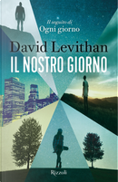 Il nostro giorno by David Levithan