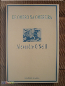 De ombro na ombreira by Alexandre O'Neill