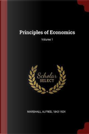 Principles of Economics; Volume 1 by Alfred Marshall