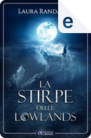 La stirpe delle Lowlands by Laura Randazzo