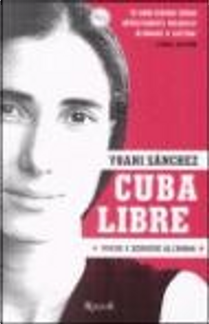 Cuba libre by Yoani Sánchez