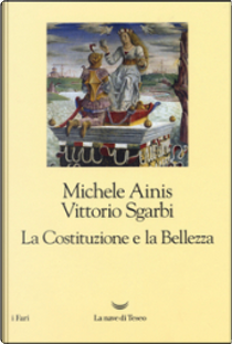 La Costituzione e la bellezza by Michele Ainis, Vittorio Sgarbi
