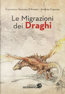 Le migrazioni dei draghi by Andrea Capone, Francesca Romana D'Amato