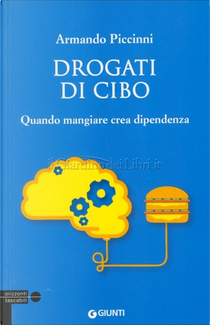Drogati di cibo by Armando Piccinni
