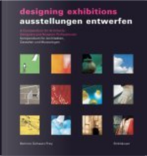 Ausstellungen Entwerfen / Designing Exhibitions by Aurelia Bertron, Claudia Frey, Ulrich Schwarz