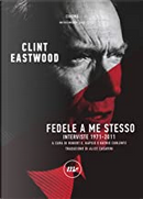 Fedele a me stesso by Clint Eastwood