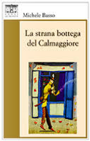 La strana bottega del Calmaggiore by Michele Basso