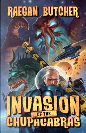 Invasion of the Chupacabras by Raegan Butcher
