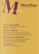 MicroMega 3/2017 by Adriano Prosperi, Boualem Sansal, Carlo Augusto Viano, Claudia Fanti, Daniel Cohn-Bendit, Elif Shafak, Erri De Luca, Fulvio Ferrario, Giancarlo Galeazzi, Giuseppe Betori, Izzeddin Elzir, Leonardo Boff, Martin Walser, Massimo Firpo, Matteo Maria Zuppi, Moni Ovadia, Piergiorgio Odifreddi, Raniero La Valle, Sadia Hameed, Sara Hejazi MicroMega 3/2017 by Adriano Prosperi, Boualem Sansal, Carlo Augusto Viano, Claudia Fanti, Daniel Cohn-Bendit, Elif Shafak, Erri De Luca, Fulvio Ferrario, Giancarlo Galeazzi, Giuseppe Betori, Izzeddin Elzir, Leonardo Boff, Martin Walser, Massimo Firpo, Matteo Maria Zuppi, Moni Ovadia, Piergiorgio Odifreddi, Raniero La Valle, Sadia Hameed, Sara Hejazi