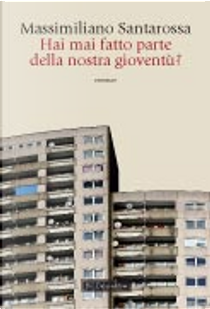 Hai mai fatto parte della nostra gioventù? by Massimiliano Santarossa