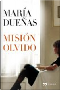 Misión Olvido by Maria Duenas