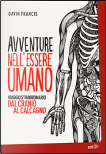 Avventure nell'essere umano by Gavin Francis