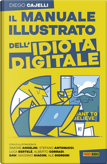 Il manuale illustrato dell'idiota digitale by Diego Cajelli