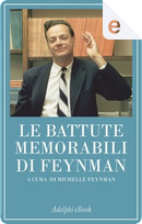 Le battute memorabili di Feynman by Richard P. Feynman