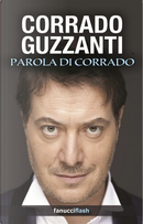 Parola di Corrado by Corrado Guzzanti