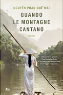 Quando le montagne cantano by Phan Que Mai Nguyen