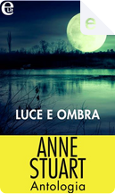 Luce e ombra by Anne Stuart