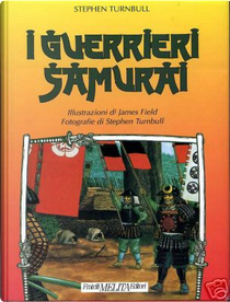 I Guerrieri Samurai by Stephen Turnbull