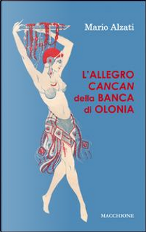 L'allegro Cancan della Banca di Olonia by Mario Alzati
