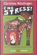 Che stress! by Christine Nöstlinger
