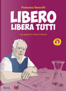 Libero libera tutti by Francesca Sarocchi