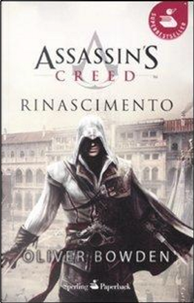 Assassin's Creed: Rinascimento by Oliver Bowden
