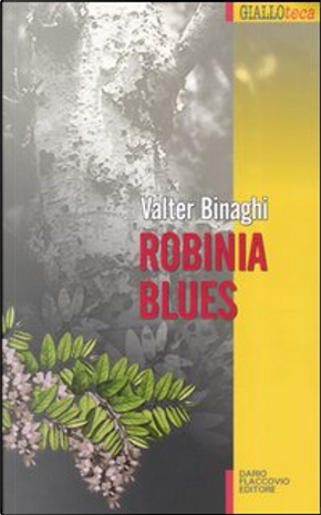 Robinia Blues by Valter Binaghi