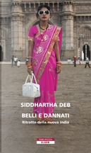 Belli e dannati by Siddhartha Deb