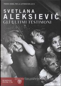Gli ultimi testimoni by Svetlana Aleksievic