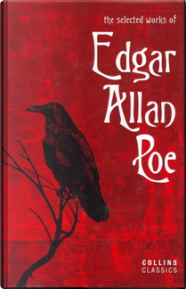 The Selected Works of Edgar Allan Poe by Edgar Allan Poe
